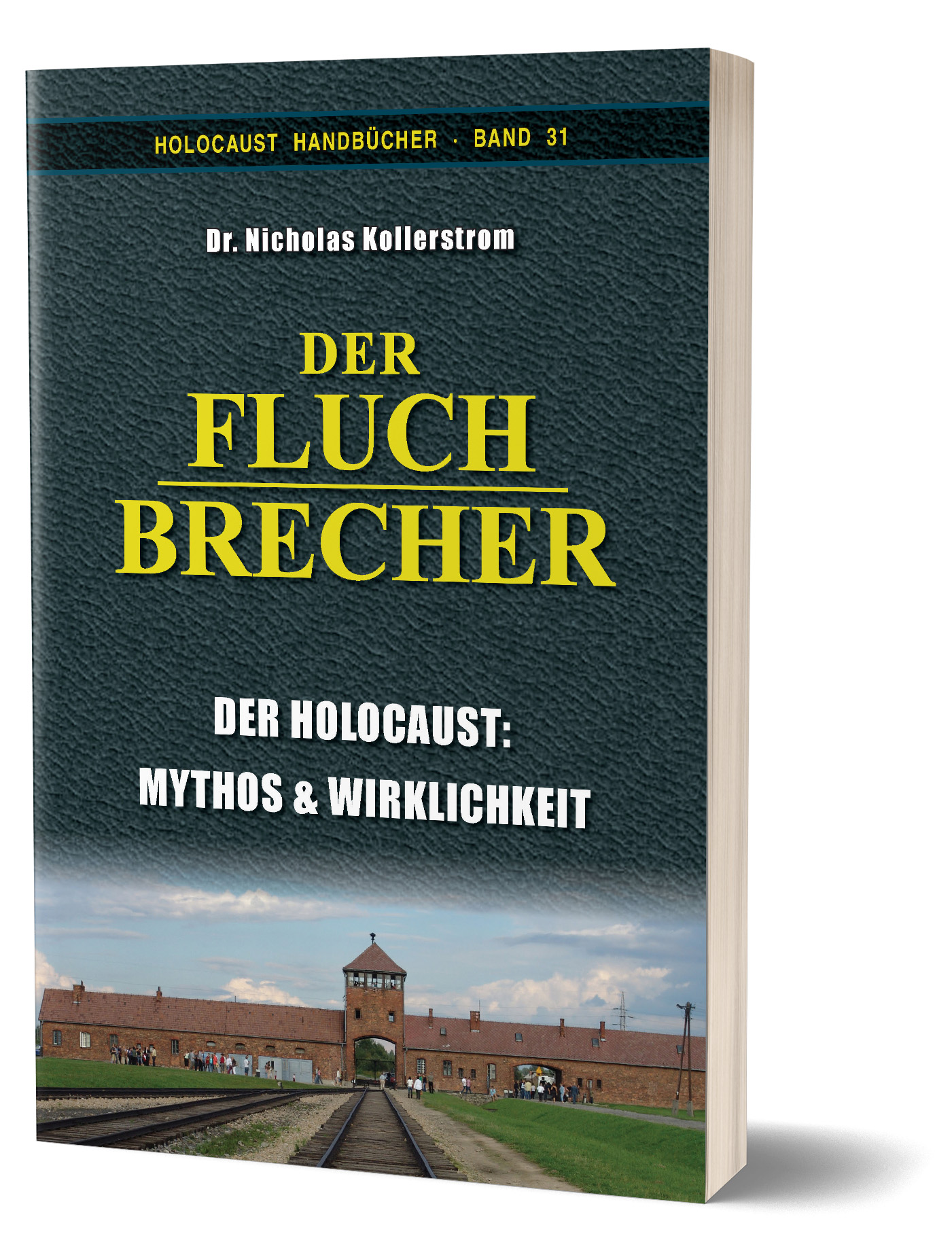 N. Kollerstrom, 'Der Fluchbrecher: Der Holocaust, Mythos & Realität'